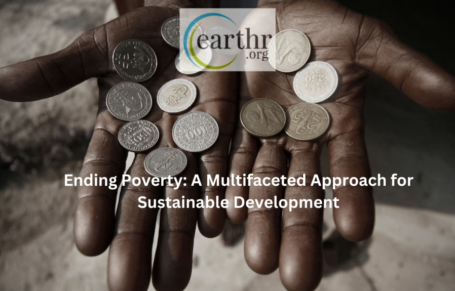 Ending Poverty: A Multifaceted Approach for Sustainable Development